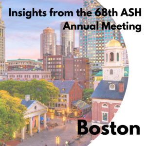 Insights from the 68th ASH Boston Flyer